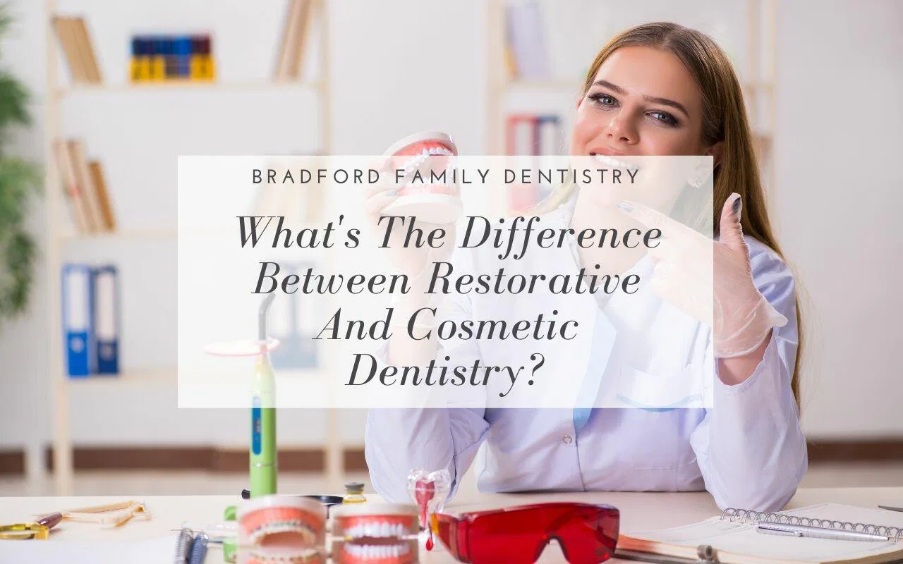 difference between restorative and cosmetic dentistry Bradford Family